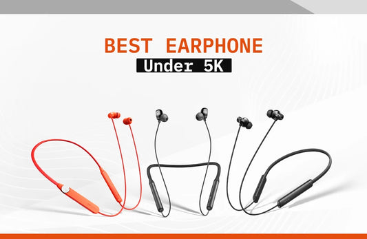 Best Earphones Under 5000 Taka: Listen to Every Beat